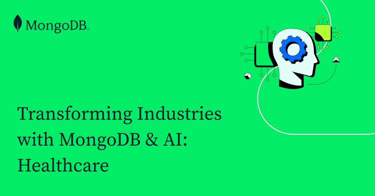 Transforming Industries with MongoDB and AI: Healthcare